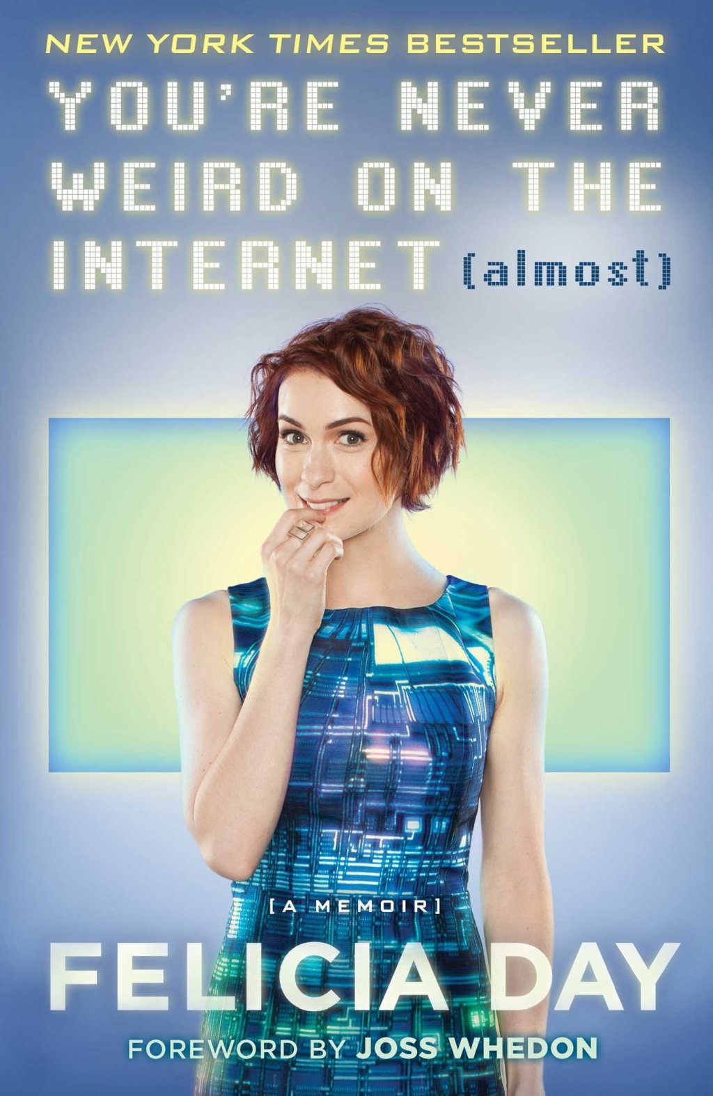 EXPeriencing ‘You’re Never Weird on the Internet (Almost)’ by Felicia Day